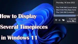 How to Display Several Timepieces in Windows 11