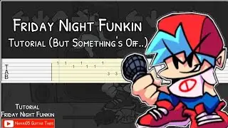 Friday Night Funkin - Tutorial (But Something's Off..) Guitar Tab Tutorial