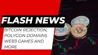 BITCOIN REJECTED, Polygon domains, crypto struggle and more