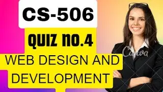 Cs506 Quiz No.4 2023 || Web Design and Development (Quiz No. 4)