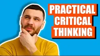 6 Critical Thinking Skills That I Apply Every Day