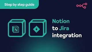 How to integrate Notion and Jira: Step-by-step tutorial