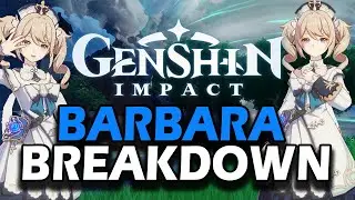 BARBARA GUIDE GENSHIN IMPACT - Character Breakdown Guide