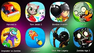 Stick War Legacy,Tom Jetski 2,Harvest.io,Bomber Friends,PvZ 2,Impostor vs Zombie,Fishdom,Zombie Age