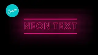 CANVA - How To Create GLOWING NEON TEXT (Free & Easy)