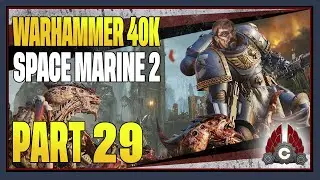 CohhCarnage Plays Warhammer 40000: Space Marine II (Free Key From FOCUS INTERACTIVE) - Part 29