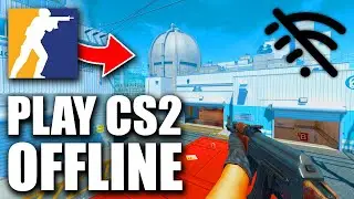 How to Play CS2 Offline | Play CS2 Without WIFI - Full Guide
