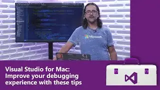 Visual Studio for Mac: Improve your Debugging Experience with these Tips