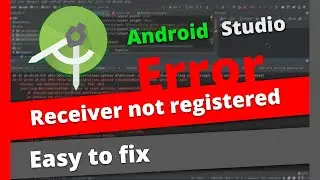 IlligalArgumentException | Receiver not registered: null | Android Studio Error