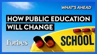 How Public School Education Will Be Changed Forever - Steve Forbes | What's Ahead | Forbes