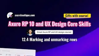 Axure RP 10 and UX design core skills course - 12.4 Marking and unmarking rows