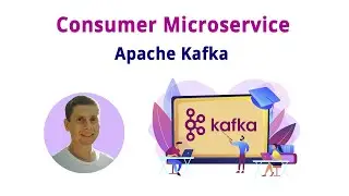 14. Kafka Consumer Microservice (Kafka - полный курс)