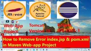 How to remove Errors index.jsp , pom.xml in Maven Web-App in Apache Tomcat Version-10 in Eclipse Ide