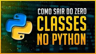 Como Sair do Zero em Classes no Python - Self e Init Explicados