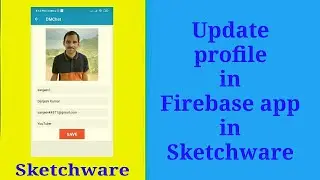 Edit profile and upload profile pic in Firebase app in Sketchware