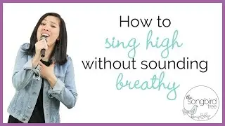 How to sing high without sounding breathy