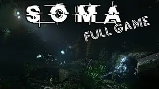 SOMA - FULL GAME Longplay (No Commentary)