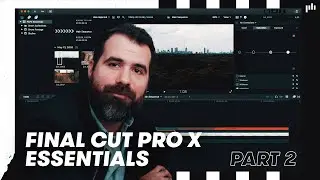 FCPX Essentials: Part 2 - Editing a Video |  Importing, In & Out Points, + More