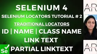 Selenium Locators Tutorial# 2- Traditional Locators-ID, Name, ClassName, LinkText, PartialLinkText