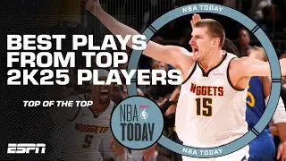 Top of the Top 🎥 Best plays from highest rated players in NBA 2K25 | NBA Today