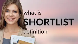 Shortlist — what is SHORTLIST definition