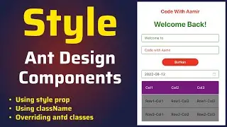 Ant Design Components Styling using style Prop, className and Overriding ant classes in ReactJS