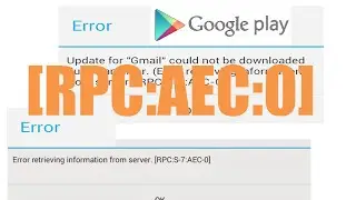 Google market: Ошибка при получении данных с сервера [RPC:AEC:0] и [RPC:S-5:AEC-0]