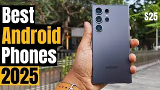 Best Android Phones of 2025: Google, Samsung, OnePlus & More!