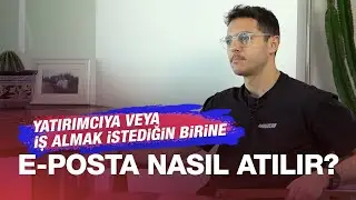 Yatırımcıya veya iş almak istediğin birine e-posta nasıl atılır? | Kısa ve Öz 195