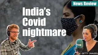 Indias Covid nightmare: BBC News Review