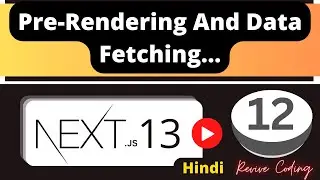 Next.js Tutorial #12 - Pre-Rendering And Data Fetching in Next.js | HIndi