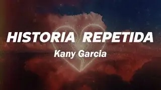 Kany García - Historia Repetida 💔 (Letra)