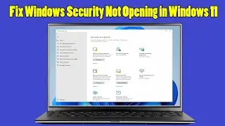 How To Fix Windows Security Not Opening in Windows 11