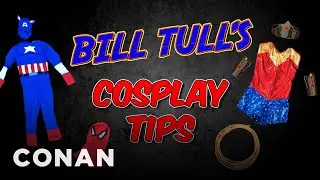 Bill Tulls Budget Cosplay Tips | CONAN on TBS