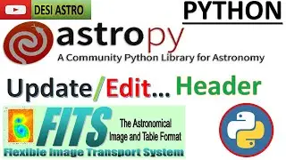 PYTHON Astropy Tutorial | Edit/Update/ Delete FITS Header|   Astronomical Data Analysis | DESI ASTRO