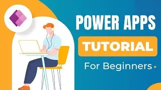 Power Apps Tutorial For Beginners (Quick & Easy)