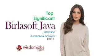 Birlasoft Java Interview Questions and Answers 2019 Part-2 | Birlasoft Java | Wisdom Jobs