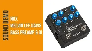 Nux Melvin Lee Davis Bass Preamp - Sound Demo (no talking)