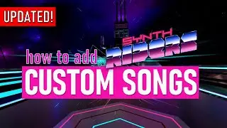 3 Ways To Add Synth Riders Custom Songs | Oculus Quest (check description for updated video)