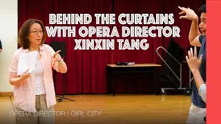 探訪歌劇《後宮誘逃》導演湯新新rehearsal現場 | Behind the curtains with opera director Xinxin Tang | Girl City