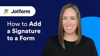 How to Add a Signature to a Form