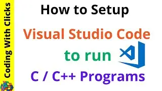 How to setup Visual Studio Code 2022 for C and C++ programming | Coding With Clicks