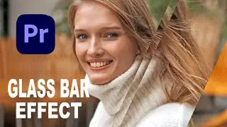 Glass Bar Effect - Adobe Premiere Pro Tutorial