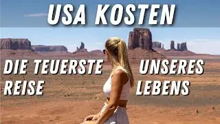 USA KOSTEN & Ausgaben • Die TEUERSTE REISE unseres Lebens