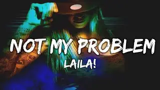 Laila - Not My Problem (Lyrics) Jersey Club Remix