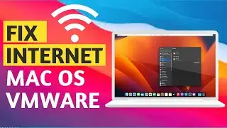 How to Fix Internet Issues on MAC OS in VMware