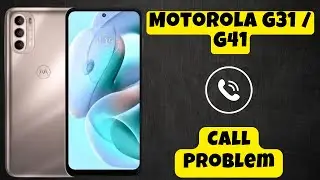 Call Problem Motorola G31 / G41 || How to solve call issues || Call not working issues solved