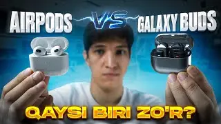 AirPods yoki Galaxy Buds | Qaysi biri zo'r?