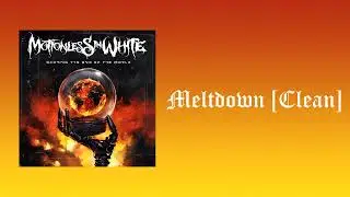 Motionless In White - Meltdown [Clean]