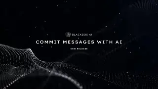 Revolutionize Your Commit Messages with Blackbox AI's Latest Release!